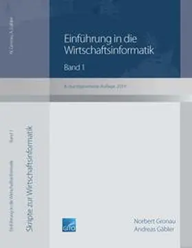 Gronau / Gäbler |  Einführung in die Wirtschaftsinformatik / Einführung in die Wirtschaftsinformatik, Band 1 (8. überarbeitete Auflage 2019) | Buch |  Sack Fachmedien