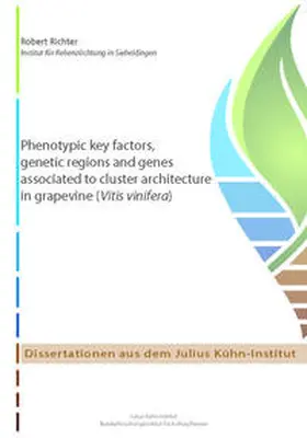 Richter |  Phenotypic key factors, genetic regions and genes associated to cluster architecture in grapevine (Vitis vinifera) | Buch |  Sack Fachmedien