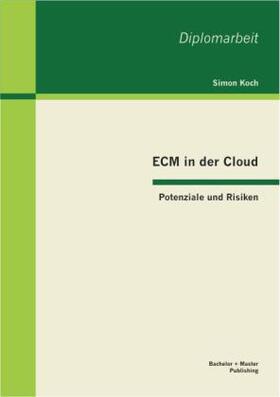 Koch |  ECM in der Cloud - Potenziale und Risiken | Buch |  Sack Fachmedien