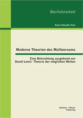 Faix |  Moderne Theorien des Multiversums: Eine Betrachtung ausgehend von David Lewis` Theorie der möglichen Welten | Buch |  Sack Fachmedien