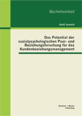 Seefeld |  Das Potential der sozialpsychologischen Paar- und Beziehungsforschung für das Kundenbeziehungsmanagement | Buch |  Sack Fachmedien