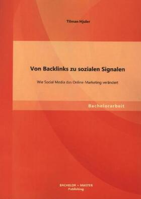 Tilman |  Von Backlinks zu sozialen Signalen: Wie Social Media das Online-Marketing verändert | Buch |  Sack Fachmedien