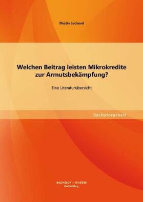 Lochead |  Welchen Beitrag leisten Mikrokredite zur Armutsbekämpfung? Eine Literaturübersicht | Buch |  Sack Fachmedien