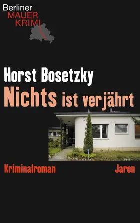 Bosetzky | Nichts ist verjährt | E-Book | sack.de