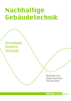 Lenz / Schreiber / Stark |  Nachhaltige Gebäudetechnik | eBook | Sack Fachmedien