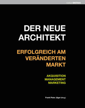 Jäger |  Der neue Architekt - Erfolgreich am veränderten Markt | eBook | Sack Fachmedien