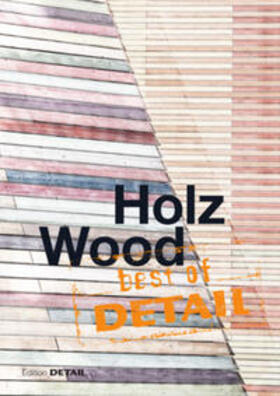 Schittich |  best of DETAIL Holz / Wood | Buch |  Sack Fachmedien
