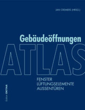 Cremers / Binder / Bonfig |  Atlas Gebäudeöffnungen | Buch |  Sack Fachmedien