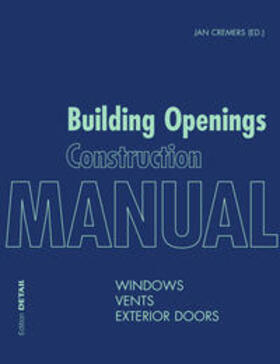 Cremers / Stark / Binder |  Building Openings Construction Manual | Buch |  Sack Fachmedien