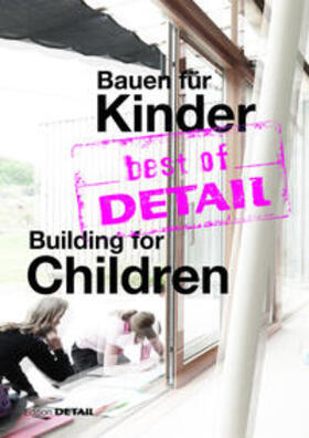 Schittich |  best of DETAIL Bauen für Kinder/Building for Children | Buch |  Sack Fachmedien