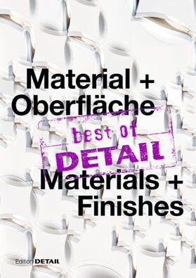 Schittich |  best of DETAIL Material + Oberfläche/ best of DETAIL Materials + Finishes | eBook | Sack Fachmedien