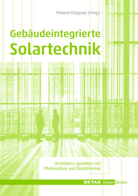 Krippner / Becker / Maslaton |  Gebäudeintegrierte Solartechnik | eBook | Sack Fachmedien