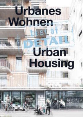 Institut für internationale Architektur-Dokumentation GmbH & Co. KG |  best of DETAIL Urbanes Wohnen / Urban Housing | Buch |  Sack Fachmedien