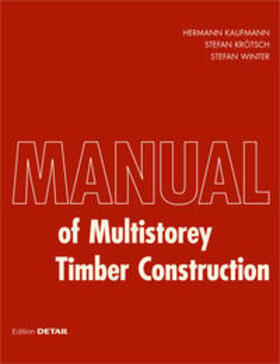 Kaufmann / Krötsch / Winter |  Kaufmann, H: Manual of Multistorey Timber Construction | Buch |  Sack Fachmedien