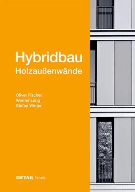 Fischer / Lang / Winter |  Hybridbau - Holzaußenwände | Buch |  Sack Fachmedien