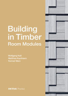 Huß / Kaufmann / Merz |  Building in Timber – Room Modules | Buch |  Sack Fachmedien