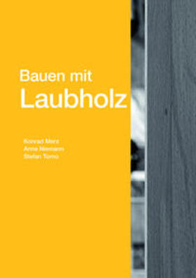 Merz / Niemann / Torno |  Merz, K: Bauen mit Laubholz | Buch |  Sack Fachmedien