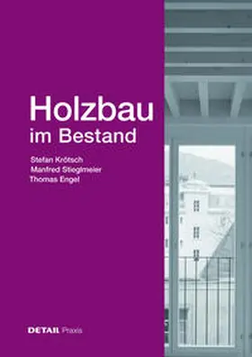 Krötsch / Stieglmeier / Engel |  Holzbau im Bestand | Buch |  Sack Fachmedien