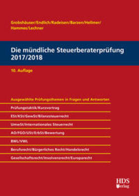 Grobshäuser / Endlich / Radeisen |  Die mündliche Steuerberaterprüfung 2017/2018 | Buch |  Sack Fachmedien