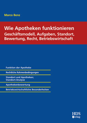 Benz |  Wie Apotheken funktionieren: Geschäftsmodell, Aufgaben, Standort, Bewertung, Recht, Betriebswirtschaft | eBook | Sack Fachmedien