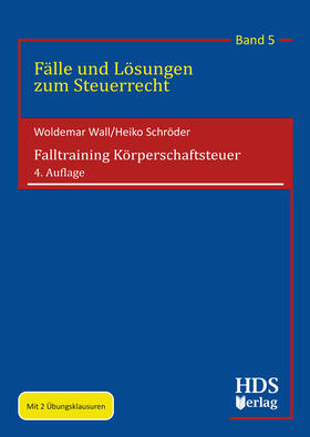 Wall / Schröder |  Falltraining Körperschaftsteuer | eBook | Sack Fachmedien
