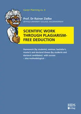 Zielke |  Scientific work through plagiarism-free deduction | Buch |  Sack Fachmedien