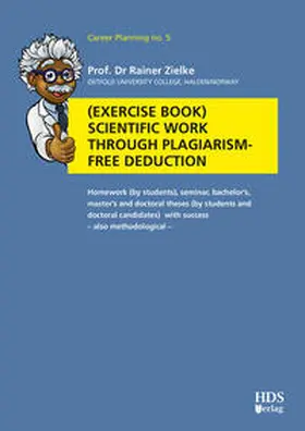 Zielke |  Exercise book Scientific work through plagiarism-free deduction | Buch |  Sack Fachmedien