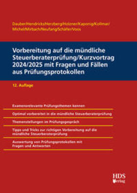 Dauber / Hendricks / Holzner |  Vorbereitung auf die mündliche Steuerberaterprüfung/Kurzvortrag 2024/2025 mit Fragen und Fällen aus Prüfungsprotokollen | Buch |  Sack Fachmedien