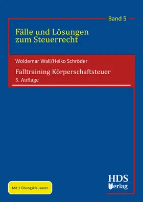 Wall / Schröder |  Falltraining Körperschaftsteuer | Buch |  Sack Fachmedien