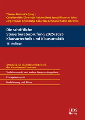 Fränznick / Freichel / Jacobi | Die schriftliche Steuerberaterprüfung 2025/2026 Klausurtechnik und Klausurtaktik | Buch | 978-3-95554-967-1 | sack.de