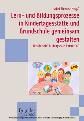 Sievers |  Lern- und Bildungsprozesse in Kindertagesstätte und Grundschule gemeinsam gestalten | eBook | Sack Fachmedien