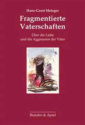 Metzger |  Fragmentierte Vaterschaften | Buch |  Sack Fachmedien