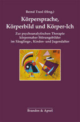 Traxl |  Körpersprache, Körperbild und Körper-Ich | Buch |  Sack Fachmedien