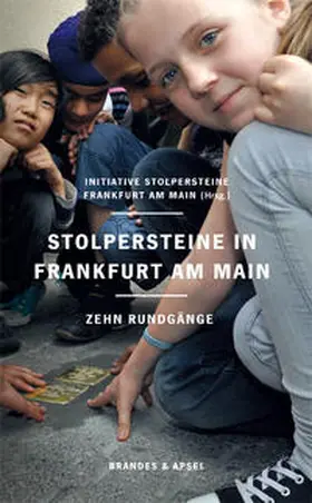 Initiative Stolpersteine Frankfurt am Main |  Stolpersteine in Frankfurt am Main | Buch |  Sack Fachmedien