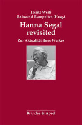 Weiß / Rumpeltes |  Hanna Segal revisited | Buch |  Sack Fachmedien