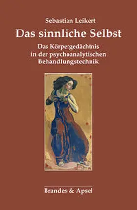 Leikert |  Das sinnliche Selbst | Buch |  Sack Fachmedien