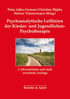 Adler-Corman / Röpke / Timmermann |  Psychoanalytische Leitlinien der Kinder- und Jugendlichen-Psychotherapie | Buch |  Sack Fachmedien