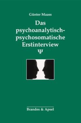 Maass |  Das psychoanalytisch-psychosomatische Erstinterview | Buch |  Sack Fachmedien