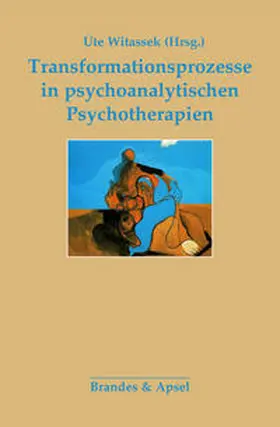 Witassek / Reiter / Pahlke |  Transformationsprozesse in psychoanalytischen Psychotherapien | Buch |  Sack Fachmedien