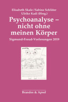 Kadi / Schlüter / Skale |  Psychoanalyse - nicht ohne meinen Körper | Buch |  Sack Fachmedien