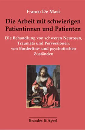 De Masi |  Die Arbeit mit schwierigen Patientinnen und Patienten | Buch |  Sack Fachmedien