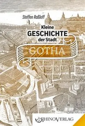 Raßloff |  Kleine Geschichte der Stadt Gotha | Buch |  Sack Fachmedien