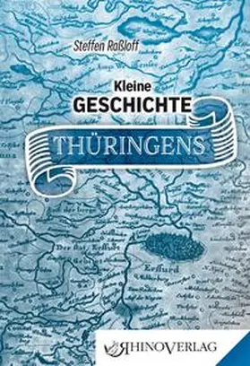 Raßloff |  Kleine Geschichte Thüringens | Buch |  Sack Fachmedien