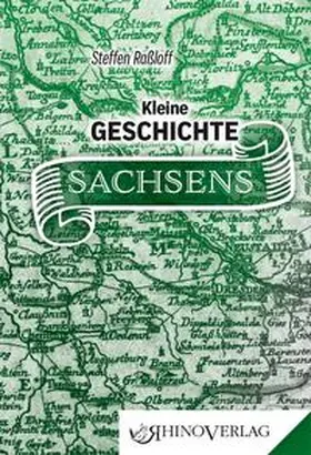 Raßloff |  Kleine Geschichte Sachsens | Buch |  Sack Fachmedien