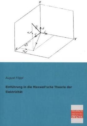 Föppl |  Einführung in die Maxwell'sche Theorie der Elektrizität | Buch |  Sack Fachmedien