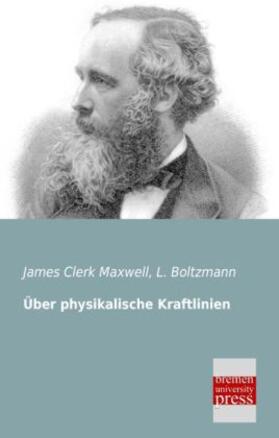 Maxwell / Boltzmann |  Über physikalische Kraftlinien | Buch |  Sack Fachmedien