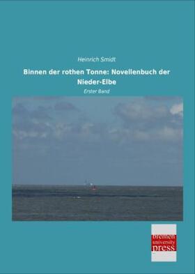 Smidt |  Binnen der rothen Tonne: Novellenbuch der Nieder-Elbe | Buch |  Sack Fachmedien