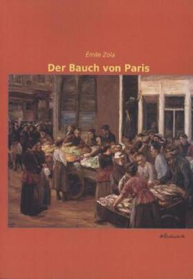 Zola |  Der Bauch von Paris | Buch |  Sack Fachmedien