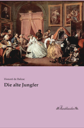 Balzac |  Die alte Jungfer | Buch |  Sack Fachmedien