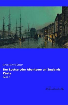 Cooper |  Der Lootse oder Abenteuer an Englands Küste | Buch |  Sack Fachmedien